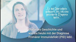 Primärer Immundefekt (PID) - Stefanies Patientengeschichte