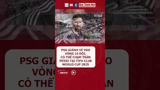 PSG giành vé vào vòng 16 đội, có thể chạm trán Messi tại FIFA Club World Cup 2025