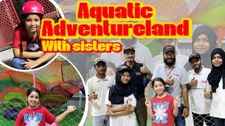 Aayat Arif || Aquatic Adventure land with sisters || vlog