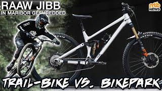 TRAIL-BIKE vs. BIKEPARK  – mit dem Raaw Jibb in Maribor 