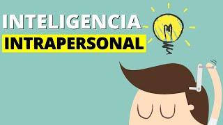 ¿Qué es la Inteligencia INTRAPERSONAL? (Características y Cómo DESARROLLARLA)