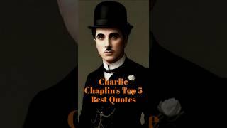 Charlie Chaplin's Top 5 Best Quotes #shorts #charliechaplinquotes #viralshorts #comedy #lifelessons