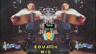 ️​ ️​ EDUARDO MIÑO ️​ ️​ "BARRIO TORO CUA" ️​ ️​ GRANDES DEL CHAMAME ️​ ️​