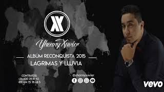 YHONNY XAVIER-LAGRIMAS Y LLUVIA