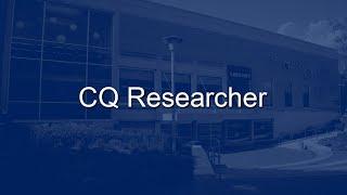 Updated CQ Researcher Tutorial