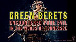 4th Special Forces Group Encountered Something Evil in West Tennessee | MILITARY SPECIAL OPS HORROR!