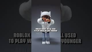 roblox games we all used to play when we was younger!
