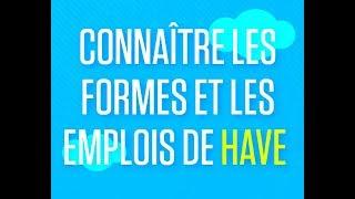 Connaître les formes et les emplois de HAVE -  Anglais lycée