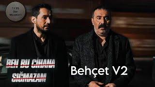 Ben Bu Cihana Sığmazam Müzikleri Behçet V2 (60.Bölüm)