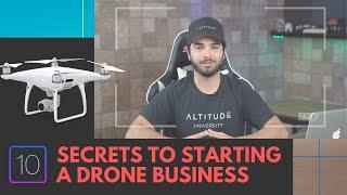 My Top 10 Secrets To Starting A Drone Business