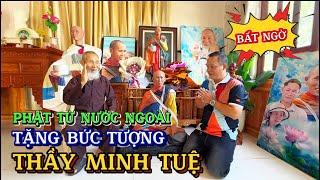 Phật Tử nước ngoài tặng bức tượng Thầy Minh Tuệ.#thichminhtue #minhtue