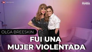 Olga Breeskin “Aprendan de mis ERRORES” | Mara Patricia Castañeda