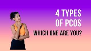 4 types of PCOS... Which one are you?