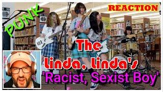 The Linda Lindas - 'Racist, Sexist Boy' Reaction "Punk is ALIVE!"