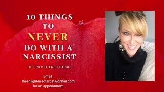 10 Things NEVER to do with a Narcissist