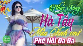 LK Nhạc Sống Thôn Quê XUẤT SẮC NHẤT 2024️Mở Loa Hết Cỡ LK Nhạc Sống Hà Tây Gái Xinh Phê Bất Hủ 2024