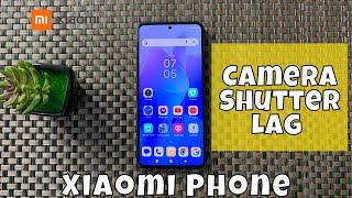 How to Fix Camera Shutter Lag in Xiaomi Phone