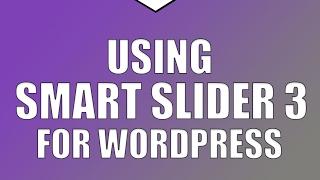 How to Use the Smart Slider 3 Plugin for Wordpress