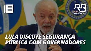 Lula se reúne com governadores para discutir PEC da Segurança Pública | Bandeirantes Acontece