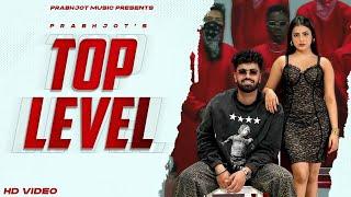 Top Level (Official Video) | Prabhjot - Jagroop Sandhu - Guru Bhullar | Latest Punjabi Song