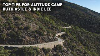 Top tips for altitude training | Camp before big races | Ruth Astle & Indie Lee