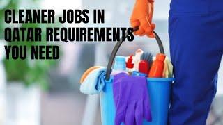 Qatar2022: cleaning jobs,Updated Requirements to Work in Qatar as a Cleaner as Qatar labour law 2022