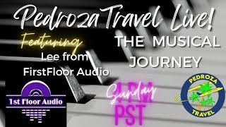 PedrozaTravel Live! Join us this Sunday 3/26 at 4 PM PST or 7 PM EST: A Musical Journey