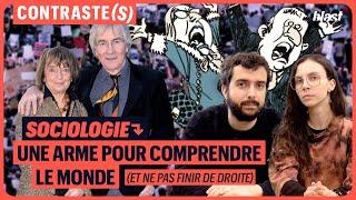 SOCIOLOGIE : UNE ARME POUR COMPRENDRE LE MONDE (ET NE PAS FINIR DE DROITE)