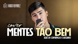 Hugo Alvarez - Mentes Tão Bem (Cover Zezé di Camargo & Luciano)