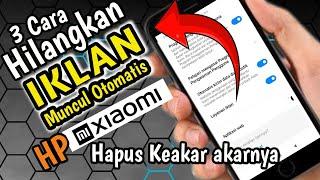 Cara menghilangkan IKLAN di HP - iklan di HP xiaomi otomatis hilang