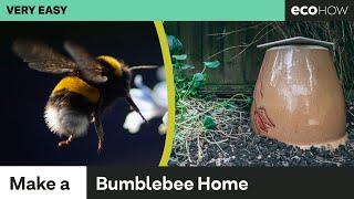 How to make a Bumblebee Home