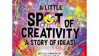 A Little Spot of Creativity:A story of ideas written by Diane Alber