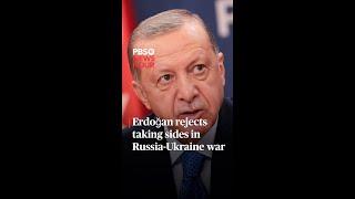 WATCH: Erdoğan rejects taking sides in Russia-Ukraine war #shorts