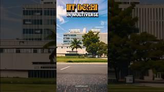 IIT Delhi in Multiverse  #iitdelhi #iit #college