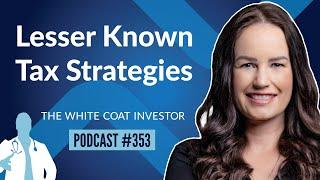 Lesser Known Tax Strategies - WCI Podcast #353