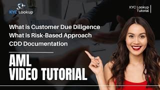 What is Customer Due Diligence | What is Risk-Based Approach | CDD Documentation - AML/KYC Tutorial