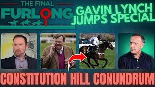 The Constitution Hill Conundrum: Banker or Blowout? With Gavin Lynch