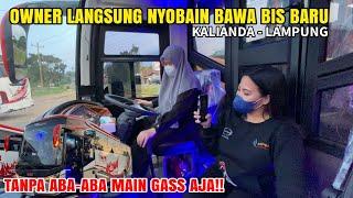 TERHEMPAS KE PINTU‼️OWNER NYOBAIN BUS BARU || MAIN GAS AJA