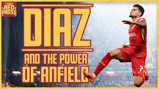 Luis Diaz and the POWER of Anfield | The Red Press Podcast