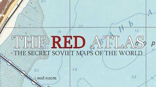 The Red Atlas - The Secret Soviet Maps of the World