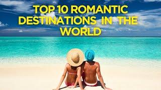 TOP 10 Most ROMANTIC Getaways for Couples in 2024 