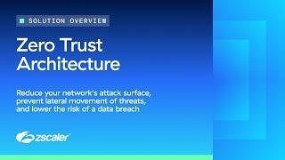 Understanding Zscaler Zero Trust Architecture