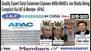 Quality Expert Daryl Guberman Exposes ANSI-ANAB’s Joe Bhatia Being Complicit Via IAF & Member APAC