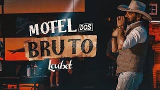 Motel dos Brutos/ Loubet (DVD #FarraDosBrabu)