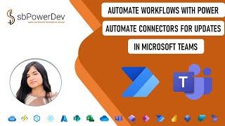 Automate Workflow with Power Automate Connectors for Updates in Microsoft Teams | #sbPowerDev