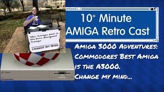 Amiga 3000 Adventures: Commodores best Amiga is the A3000. Change my mind.