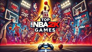 Ranking The Best Nba 2k Games!