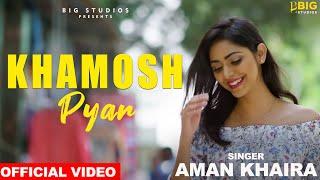 Khamosh Pyar | Aman Khaira | Desi Routz |New Punjabi Songs 2019