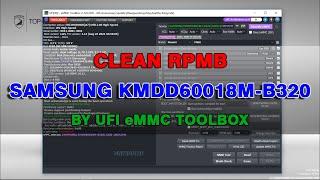 How to Clean RPMB Samsung KMDD60018M B320 | By UFI eMMC Toolbox