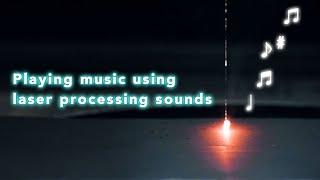 Playing music using laser processing sounds, DISCO Corporation